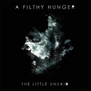 Little Unsaid - A Filthy Hunger - 12 Inch