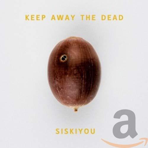 Siskiyou - Keep Away the Dead - Cd