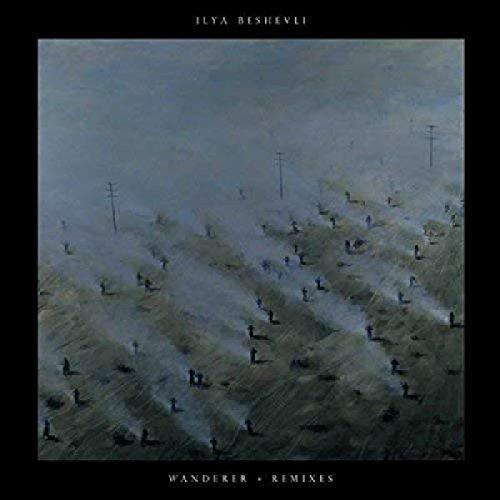 Ilya Beshevli - Wanderer Remixes - 12 Inch