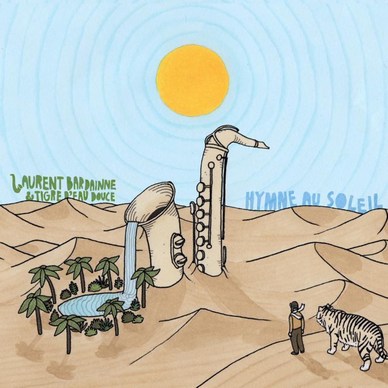 Laurent Bardainne and Tigre d'Eau Douce - Hymne Au Soleil - Cd