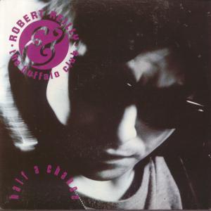 Robert Reilly And The Buffalo Club - Half A Chance - 7 Inch