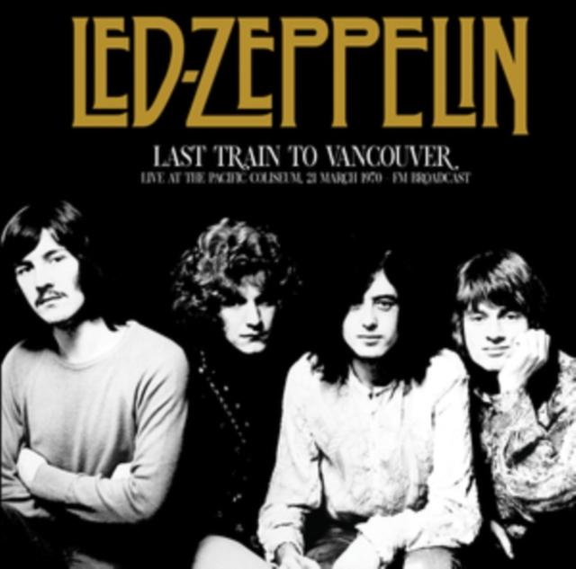 Led Zeppelin - Last Train To Vancouver: 21 March 1970 - Fm Broadcast - Lp