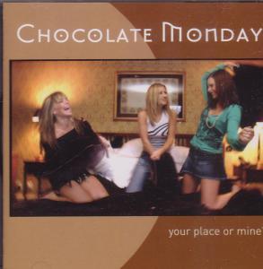 Chocolate Monday - Your Place Or Mine - Cd