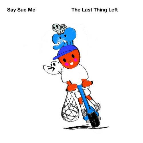 Say Sue Me - Last Thing Left - Lp