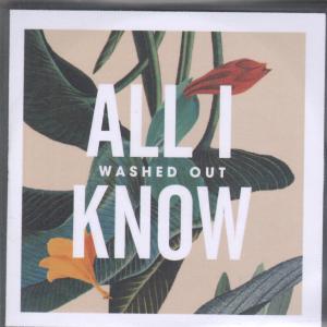 Washed Out - All I Know - Cdr
