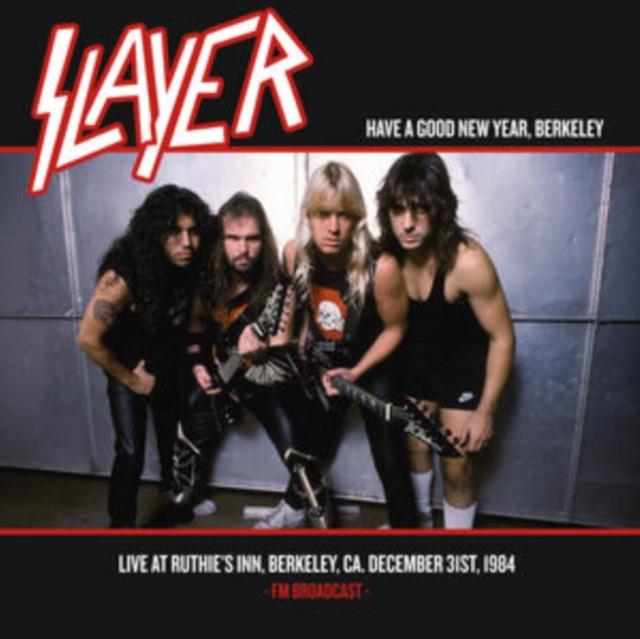 Slayer - Have A Good New Year, Berkeley Live At Ruthie's Inn, Berkeley, Ca. December 31st, 1984 - Fm Broadcast - - Lp