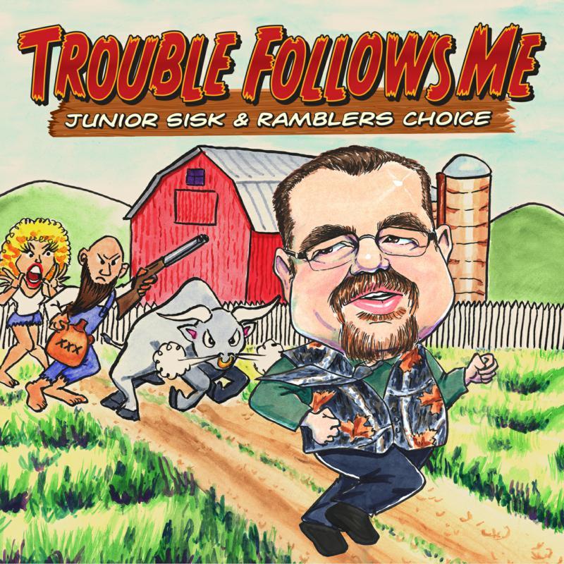 Junior Sisk and Ramblers Choice - Trouble Follows Me - Cd