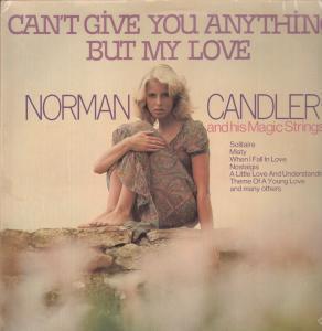 Norman Candler - Can't Give You Anything But My Love - Lp