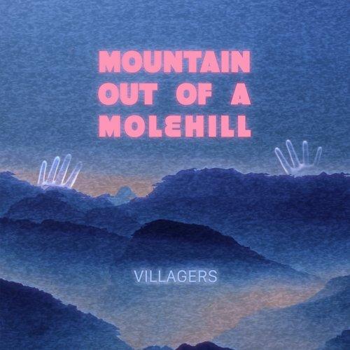 Villagers - Mountain Out of A Molehill - 7 Inch