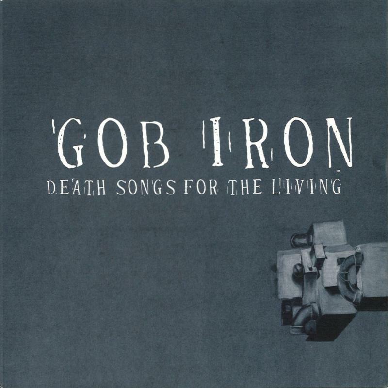 Gob Iron - Death Songs For the Living - Lp
