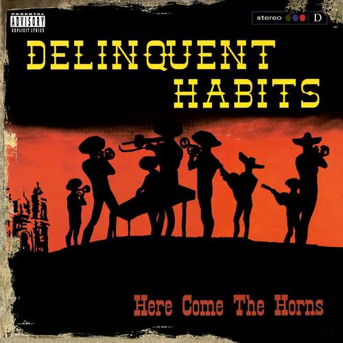 Delinquent Habits - Here Come the Horns - Double Lp