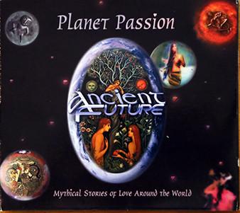 Ancient Future - Planet Passion - Cd