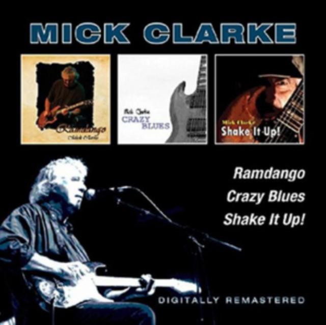 Mick Clarke - Ramdango/Crazy Blues/Shake It Up! - Cd