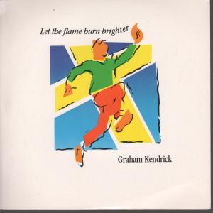 Graham Kendrick - Let The Flame Burn Brighter - 7 Inch