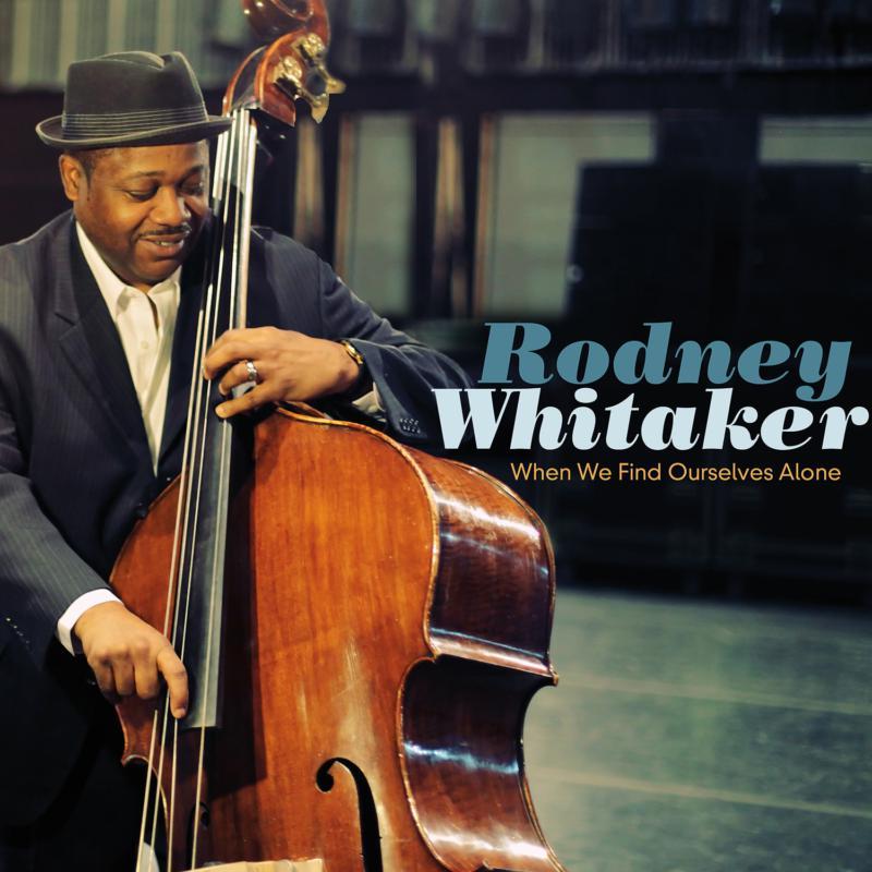 Rodney Whitaker - When We Find Ourselves Alone - Cd