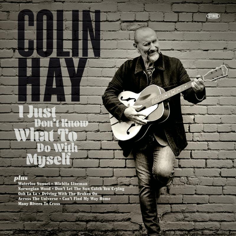 Colin Hay - I Just Don't Know What To Do With Myself - Cd