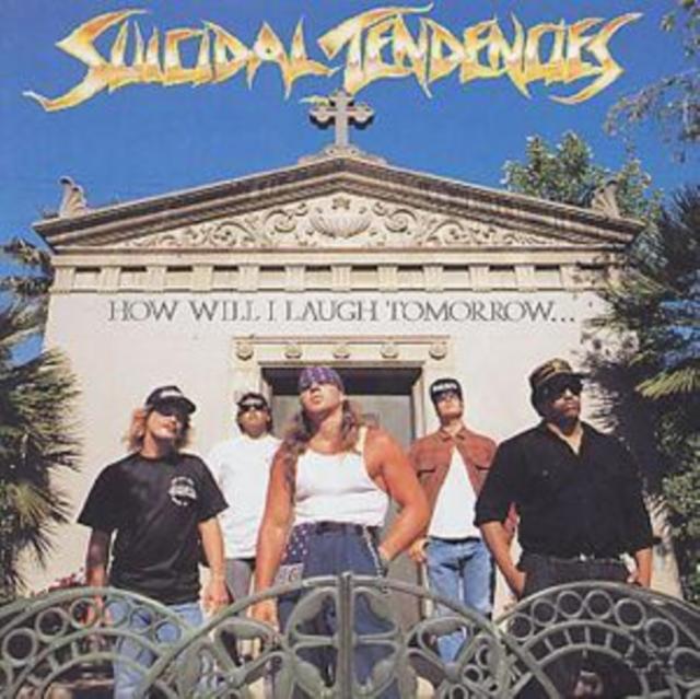 Suicidal Tendencies - How Will I Laugh Tomorrow When I Can't Even Smile Today - Cd