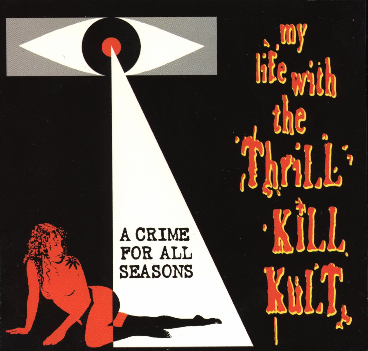My Life With The Thrill Kill Kult - A Crime For All Seasons - Cd