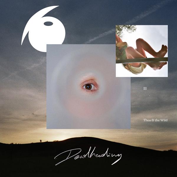Thea And The Wild - Deadheading - Lp