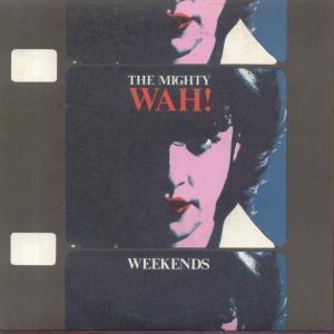 Mighty Wah - Weekends - 7 Inch