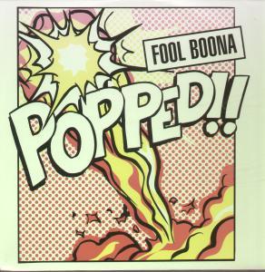 Fool Boona - Popped - 12 Inch