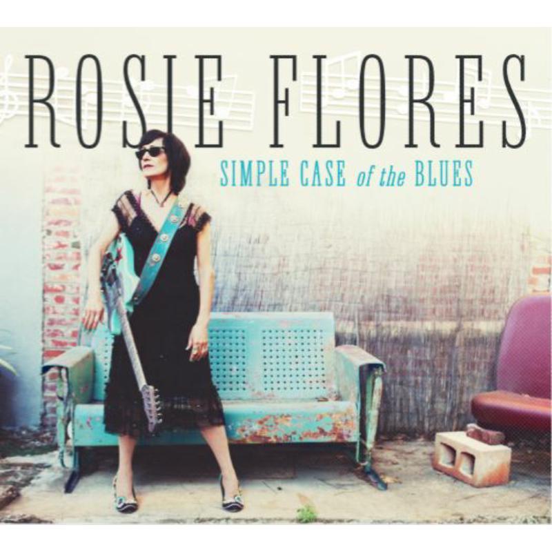 Rosie Flores - Simple Case of the Blues - Cd