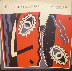 Perfect Strangers - Without You - 12 Inch