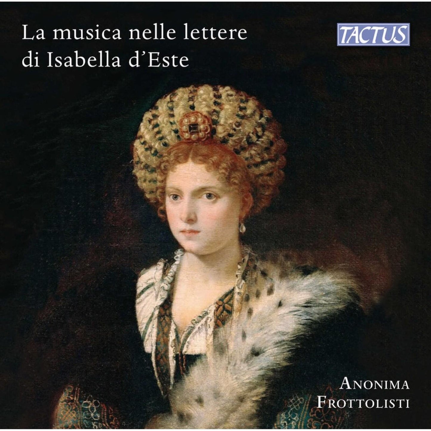 Anonima Frottolisti - Music and Musicians In Isabella D'este Letters - Cd