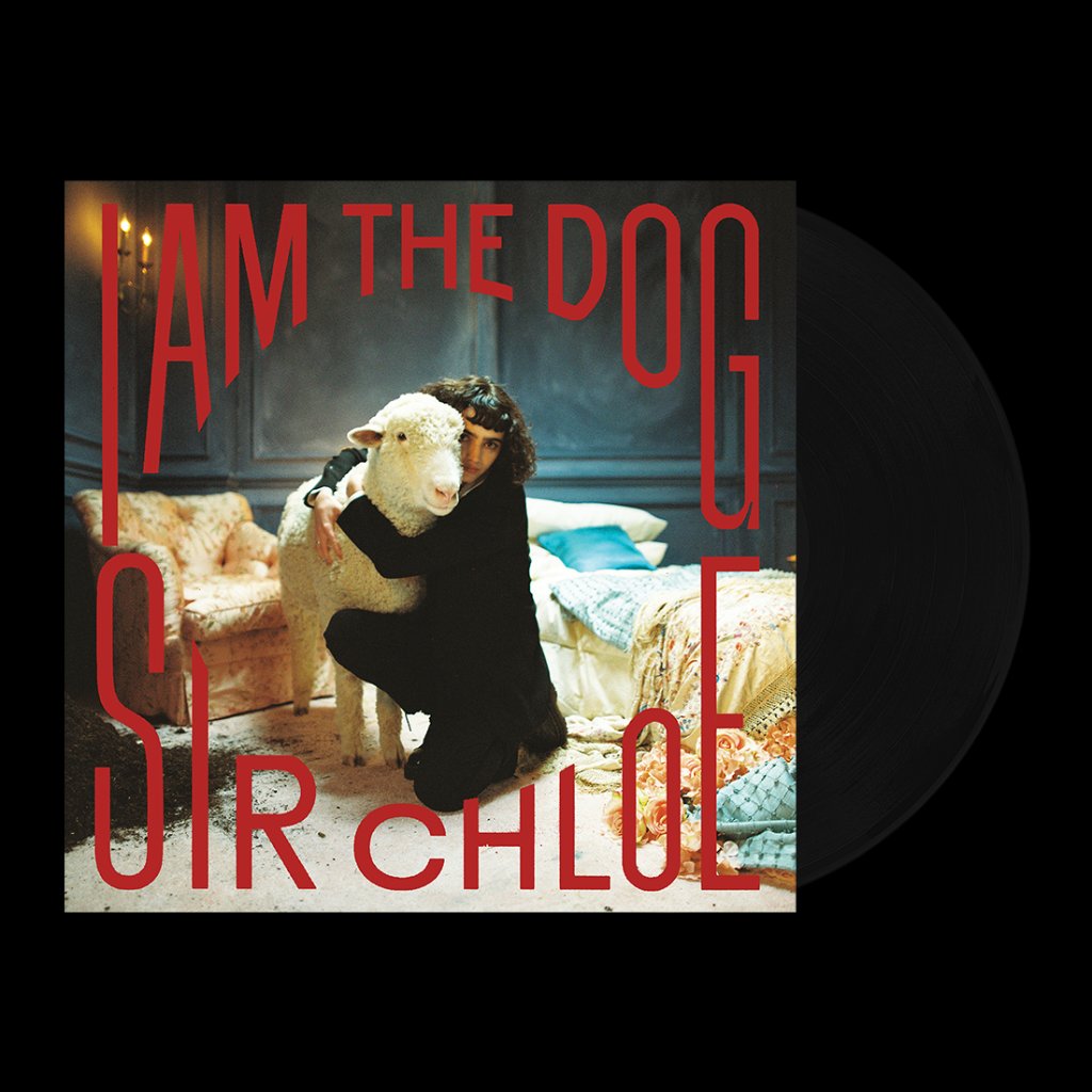 Sir Chloe - I Am The Dog - Lp