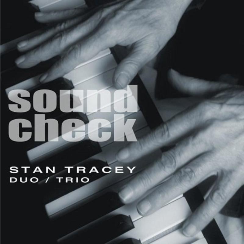 Stan Tracey - Soundcheck - Double Cd