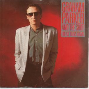 Graham Parker And The Shot - Break Them Down - 7 Inch