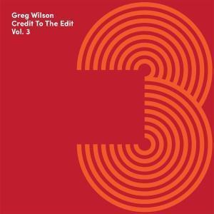 Greg Wilson - Credit To The Edit Vol. 3 - Double Lp