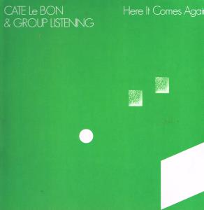 Cate Le Bon And Group Listening - Here It Comes Again - 12 Inch