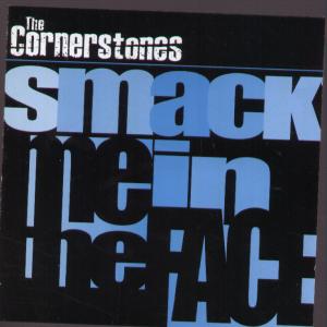 Cornerstones - Smack Me In The Face - Cd