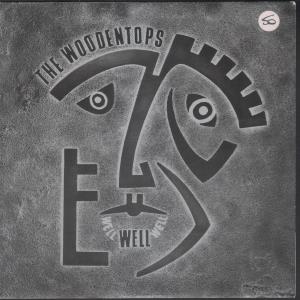 Woodentops - Well Well Well - 7 Inch