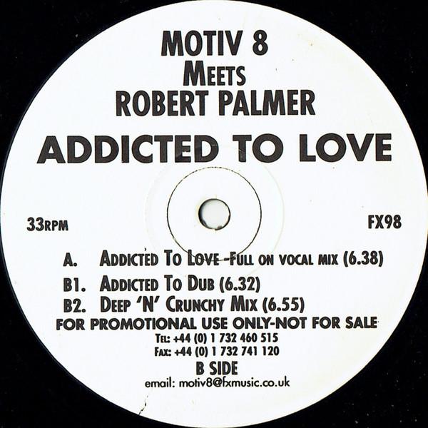 motiv 8 meets robert palmer - Addicted To Love - 12 Inch