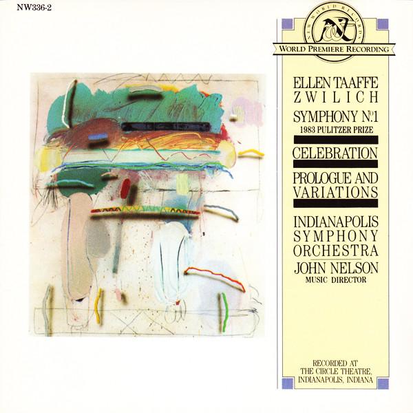 Indianapolis Symphony Orchestra, John Nelson - Ellen Taaffe Zwilich - Symphony No.1 / Celebration / Prologue And Variations - Cdr