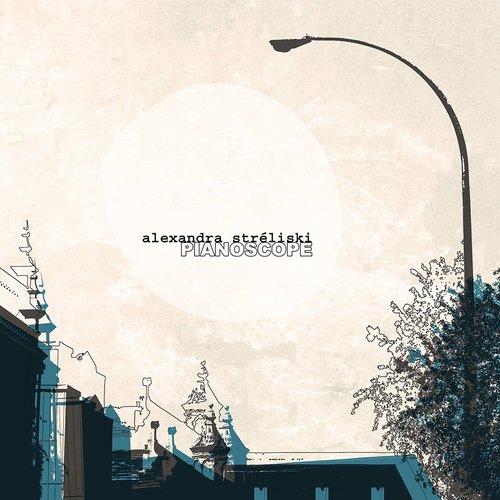 Alexandra Streliski - Pianoscope - Lp