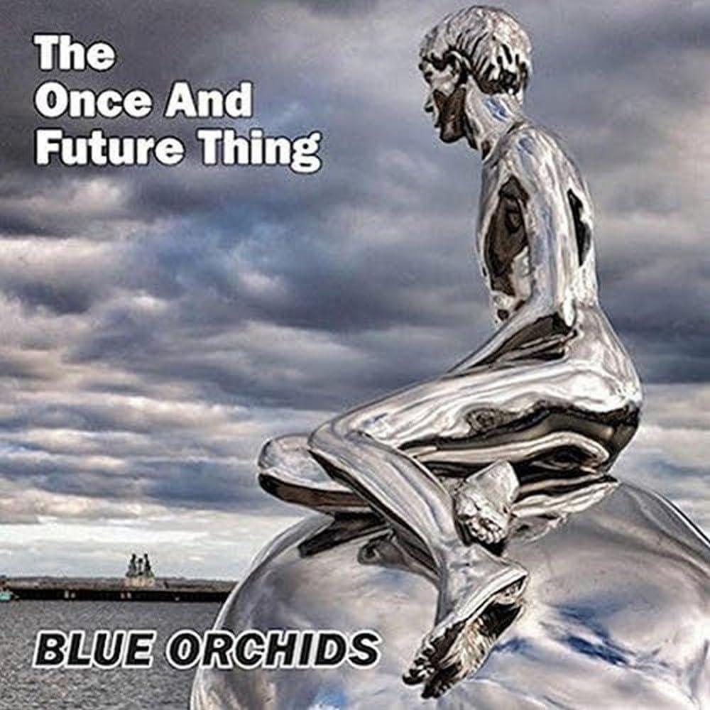 Blue Orchids - Once and Future Thing - Lp