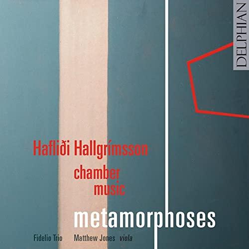 Fidelio Trio - Haflidhi Hallgrimsson: Metamorphoses - Cd