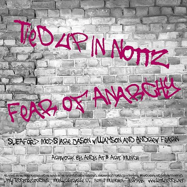 Sleaford Mods - Tied Up In Nottz / The Fear Of Anarchy - 7 Inch