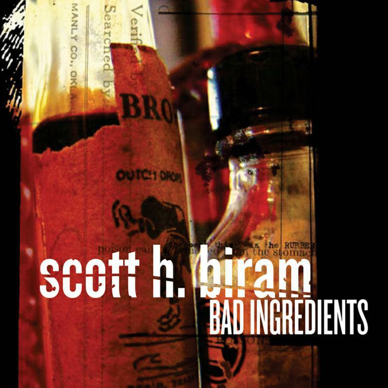 Scott H. Biram - Bad Ingredients - Lp