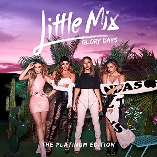 Little Mix - Glory Days: the Platinum Edition - Cd