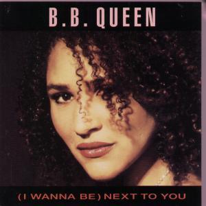 B.b.queen - I Wanna Be Next To You - 7 Inch