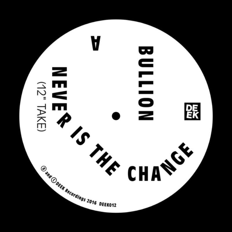 Bullion - Never Is the Change - 12 Inch