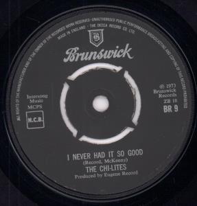 Chi-Lites - I Never Had It So Good - 7 Inch