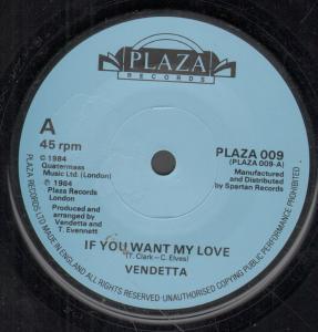 Vendetta - If You Want My Love - 7 Inch