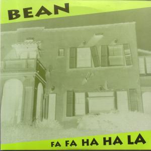 Bean - Fa Fa Ha Ha La - 7 Inch