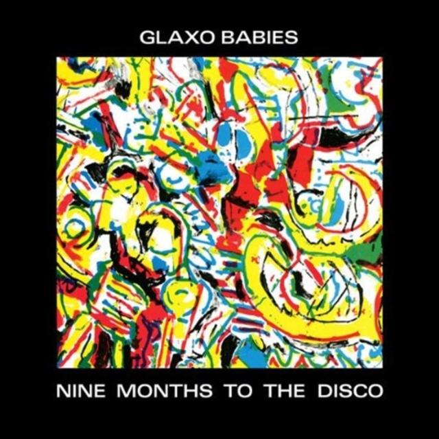 Glaxo Babies - Nine Months To the Disco - Cd