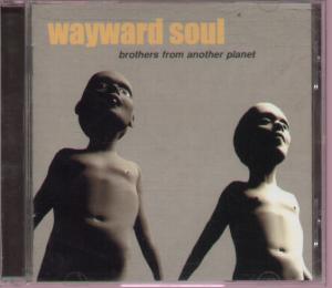 Wayward Soul - Brothers From Another Planet - Cd